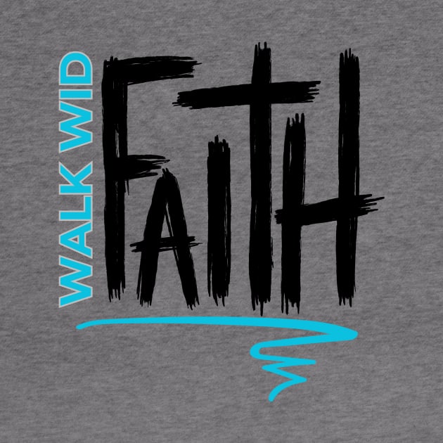 Walk Wid Faith Jamaican Christian by PurePrintTeeShop